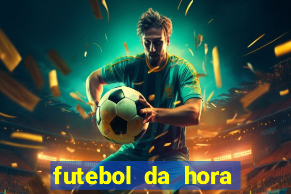 futebol da hora 3.7 ao vivo